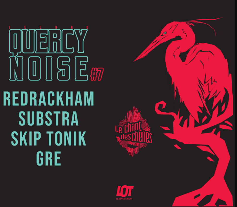 Figeac : Quercy Noise : La Soirée Techno du Chant des Chênes