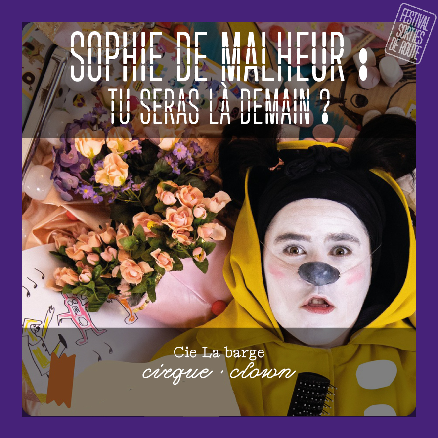 Figeac : Spectacle cirque - clown Sophie de malheur, tu seras là demain ?
